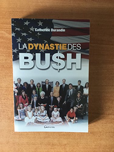 Beispielbild fr La Dynastie des Bush zum Verkauf von Librairie Th  la page