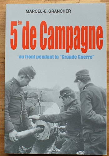 Beispielbild fr 5me De Campagne : Au Front Pendant La Grande Guerre zum Verkauf von RECYCLIVRE