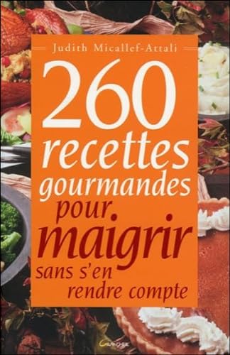 Beispielbild fr 260 recettes gourmandes pour maigrir sans s'en rendre compte zum Verkauf von Ammareal