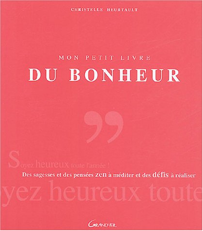 Beispielbild fr Mon petit livre du bonheur : Des sagesses et des citations zen  mditer et des dfis  raliser zum Verkauf von Ammareal