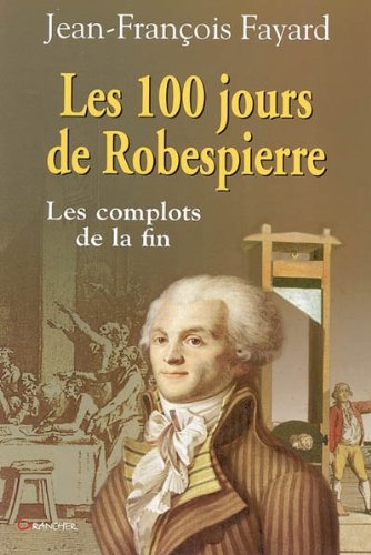 9782733909126: Les 100 jours de Robespierre