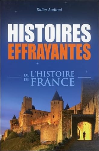 Beispielbild fr Histoires effrayantes de l'histoire de France zum Verkauf von medimops
