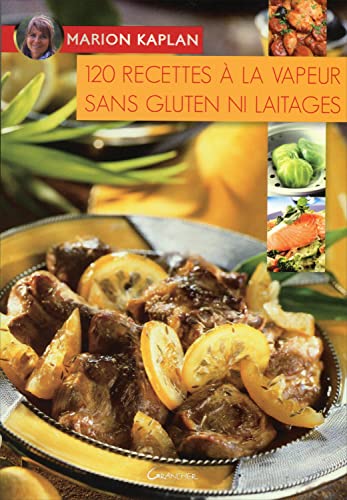 9782733910009: 120 recettes  la vapeur sans gluten ni laitages