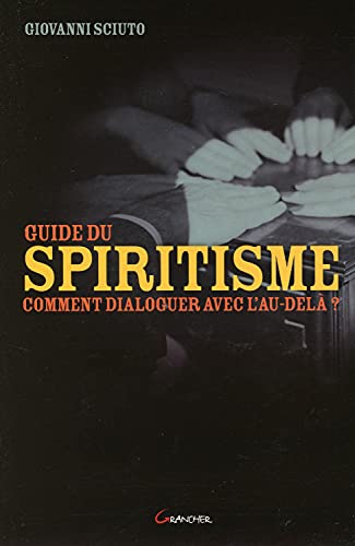 9782733910085: Guide du spiritisme: Comment dialoguer avec l'au-del ?