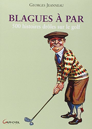 Beispielbild fr Blagues  par - 500 histoires dr les sur le golf zum Verkauf von WorldofBooks