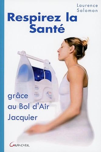 9782733910139: Respirez la sant: Grce au Bol d'Air Jacquier