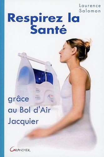 Stock image for Respirez la sant grce au Bol d'Air Jacquier for sale by medimops