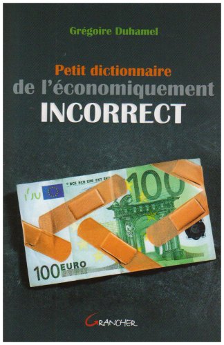 Beispielbild fr Petit dictionnaire de l'conomiquement incorrect zum Verkauf von Librairie Th  la page