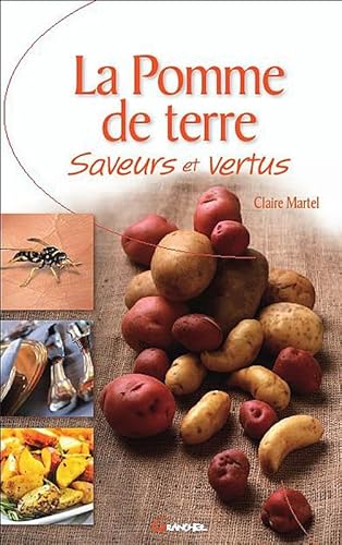 Beispielbild fr La pomme de terre - Saveurs et vertus zum Verkauf von Librairie Th  la page