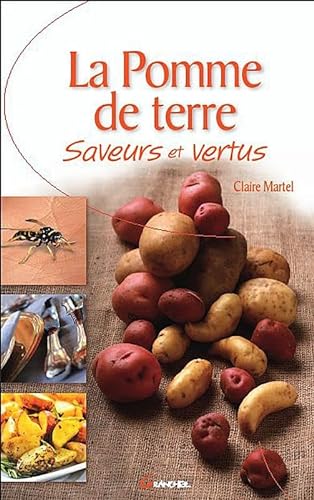 Imagen de archivo de La pomme de terre - Saveurs et vertus a la venta por Librairie Th  la page