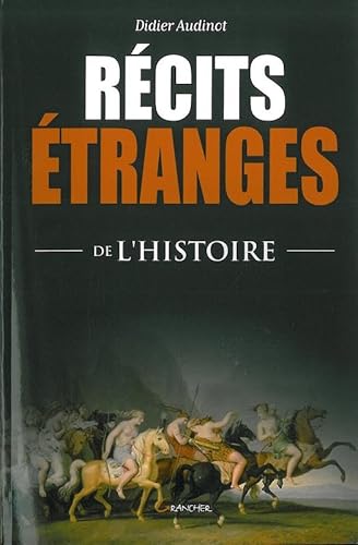 Beispielbild fr Rcits tranges de l'histoire [Broch] Didier Audinot zum Verkauf von BIBLIO-NET