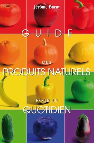 9782733911310: Guide des produits naturels pour le quotidien