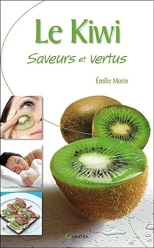 Stock image for Le kiwi - Saveurs et vertus for sale by Ammareal