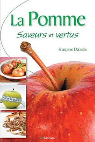 Stock image for La pomme - Saveurs et vertus for sale by Ammareal