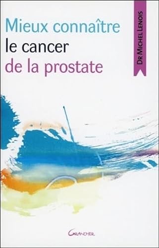 Beispielbild fr Mieux connaitre le cancer de la prostate zum Verkauf von Ammareal
