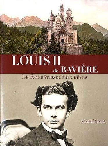 9782733911815: Louis II de Bavire: Le Roi btisseur de rves