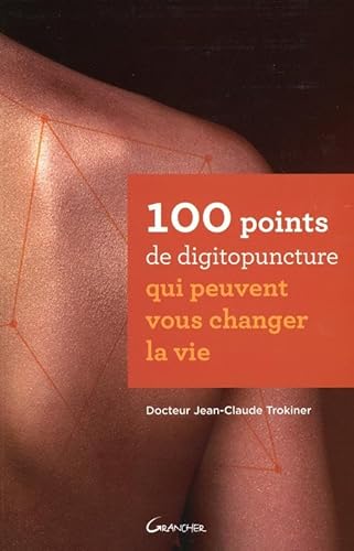 9782733912041: 100 points de digitopuncture qui peuvent vous changer la vie