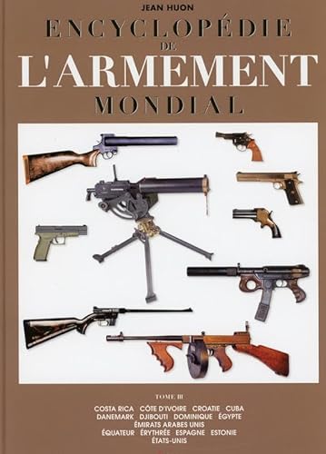 9782733912300: Encyclopdie de l'armement mondial: Armes  feu d'infanterie de petit calibre de 1870  nos jours Tome 3