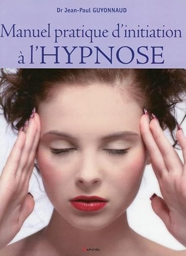 9782733912324: Mthode pratique d'initiation  hypnose