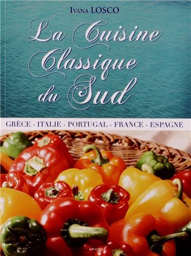 9782733912331: La Cuisine Classique du Sud: Espagne, France, Grce, Italie, Portugal