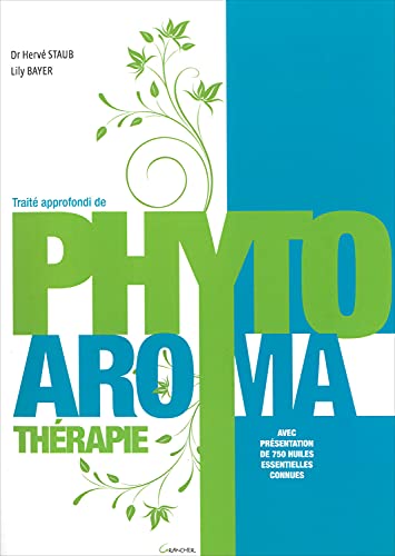 Beispielbild fr Trait approfondi de phyto-aromathrapie : Avec prsentation de 750 huiles essentielles connues zum Verkauf von medimops