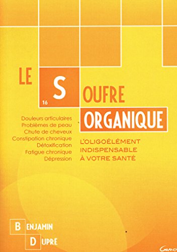 9782733912621: Le soufre organique: L'oligolment indispensable  votre sant