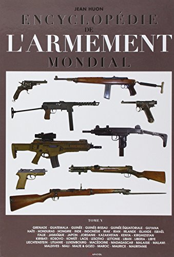Beispielbild fr Encyclopdie de l'armement mondial : Armes  feu d'infanterie de petit calibre de 1870  nos jours Tome 5 zum Verkauf von Revaluation Books