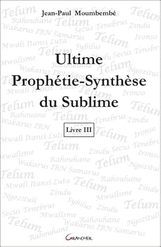 Beispielbild fr Ultime Prophtie-Synthse du Sublime : Livre 3 zum Verkauf von Revaluation Books