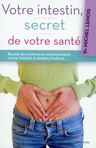 Beispielbild fr Votre intestin, secret de votre sant zum Verkauf von pompon