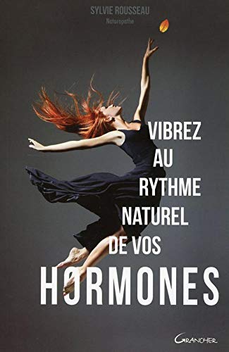 Stock image for Vibrez au rythme naturel de vos hormones [Broch] Rousseau, Sylvie for sale by BIBLIO-NET