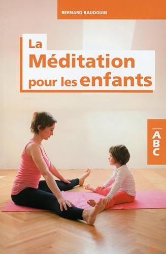 Beispielbild fr La Mditation pour les enfants - ABC zum Verkauf von medimops