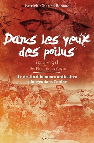 Beispielbild fr Dans les yeux des poilus - 1914-1918 - Des Flandres aux Vosges zum Verkauf von medimops