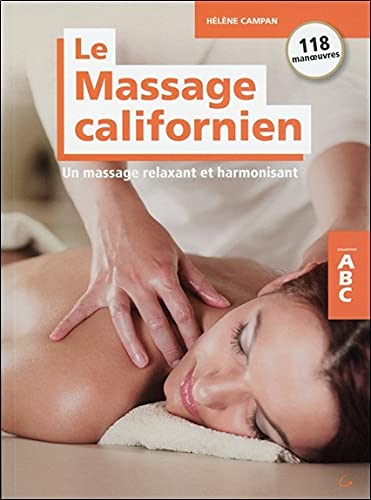 Beispielbild fr Le Massage californien - Un massage relaxant et harmonisant - ABC zum Verkauf von medimops