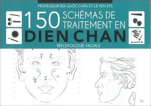 9782733913727: 150 schmas de traitement en Dien Chan: Rflexologie faciale