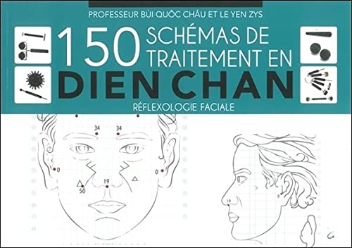 9782733913727: 150 schmas de traitement en Dien Chan: Rflexologie faciale
