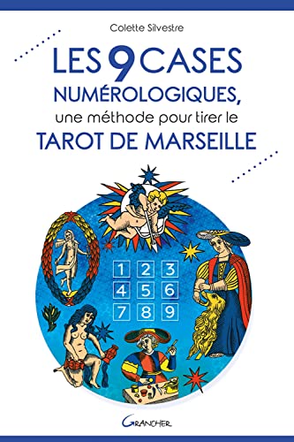 Beispielbild fr Les 9 cases numrologiques, une mthode pour tirer le Tarot de Marseille [Broch] Silvestre, Colette zum Verkauf von BIBLIO-NET