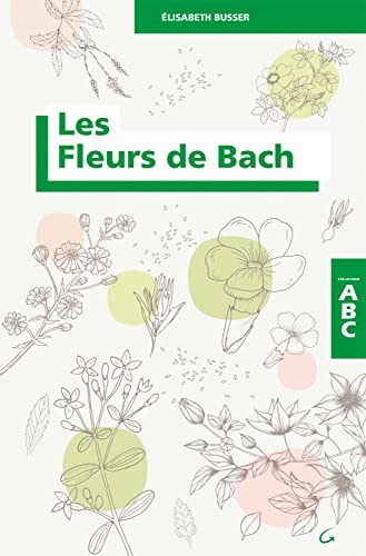 Imagen de archivo de Les Fleurs de Bach - ABC [Broch] Busser, Elisabeth a la venta por BIBLIO-NET