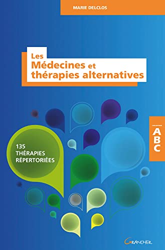 Beispielbild fr Les Mdecines et thrapies alternatives - 135 thrapies rpertories - ABC zum Verkauf von medimops