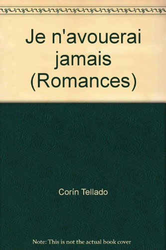 Beispielbild fr Je n'avouerai jamais (Romances) zum Verkauf von Librairie Th  la page