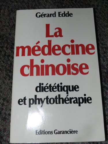 Imagen de archivo de La medecine chinoise : dittique et phytotherapie : Grard edde a la venta por medimops