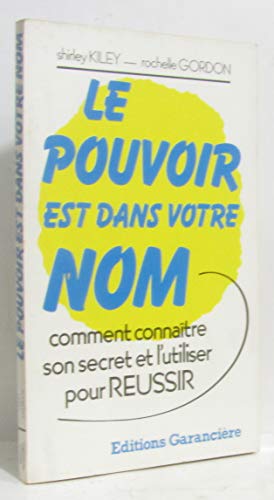 Beispielbild fr Le pouvoir est dans votre nom / comment connaitre son secret et l'utiliser pour russir zum Verkauf von medimops