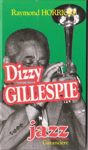 Imagen de archivo de Dizzy Gillespie et la rvolution du be-bop a la venta por LIVREAUTRESORSAS