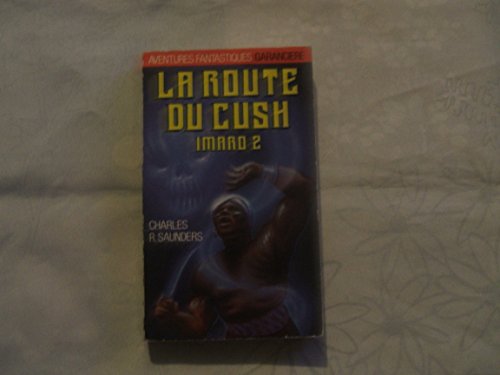 Imaro 2 La route du Cush - Charles R Saunders et Michel Pagel