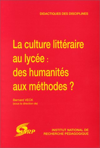 Beispielbild fr La culture littraire au lyce : des humanits aux mthodes ? zum Verkauf von Ammareal