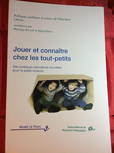 Beispielbild fr Jouer et connatre chez les tout-petits: Des pratiques ducatives nouvelles pour la petite enfance zum Verkauf von Ammareal