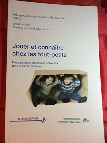 Stock image for Jouer et connatre chez les tout-petits: Des pratiques ducatives nouvelles pour la petite enfance for sale by Ammareal