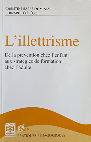 Stock image for L'illetrisme : De la prvention chez l'enfant aux stratgies de formation chez l'adulte for sale by Ammareal