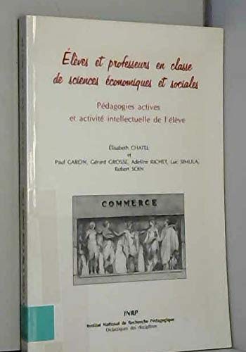 9782734206774: Elves et professeurs en classe de sciences conomiques et sociales : pdagogies actives et activit intellectuelle de l'lve