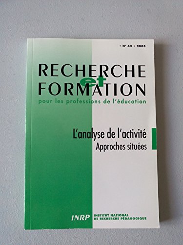 Beispielbild fr Recherche et Formation, N 042/2003. l'Analyse de l'Activit. Approch Es Situees zum Verkauf von Ammareal