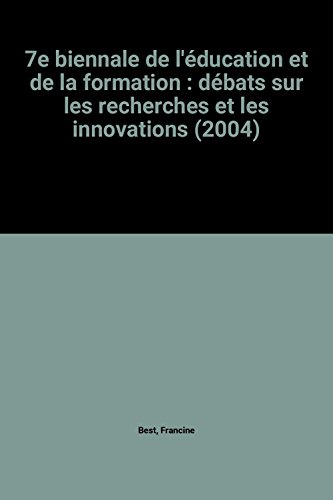 Beispielbild fr 7e biennale de l'ducation et de la formation : dbats sur les recherches et les innovations (2004) zum Verkauf von Ammareal